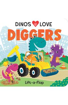 Dinos Love Diggers: Construction Lift-A-Flap - Cottage Door Press