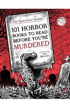 101 Horror Books to Read Before You're Murdered - Sadie Hartmann