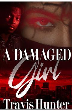 A Damaged Girl - Travis Hunter