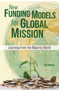 New Funding Models for Global Mission: Learning from the Majority World - Tim Welch