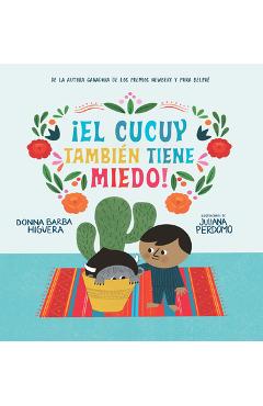 ¡El Cucuy También Tiene Miedo! / El Cucuy Is Scared, Too! - Donna Barba Higuera