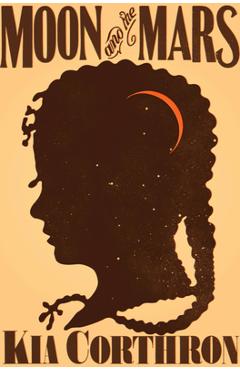 Moon and the Mars - Kia Corthron