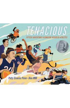 Tenacious: Fifteen Adventures Alongside Disabled Athletes - Patty Cisneros Prevo