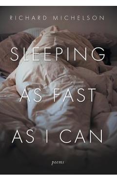 Sleeping as Fast as I Can: Poems - Richard Michelson