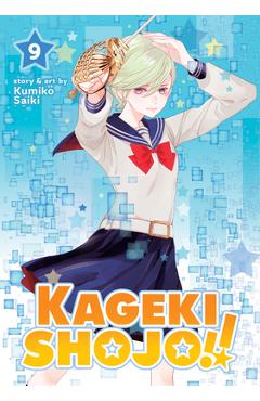 Kageki Shojo!! Vol. 9 - Kumiko Saiki