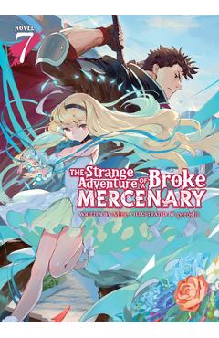 The Strange Adventure of a Broke Mercenary (Light Novel) Vol. 7 - Mine