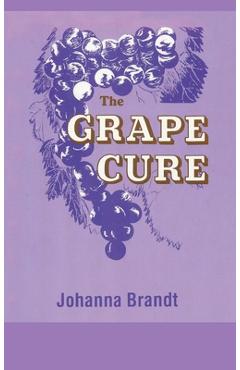 The Grape Cure - Johanna Brandt