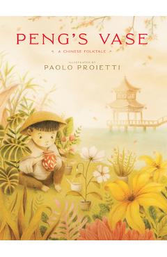 Peng\'s Vase: A Chinese Folktale - Paolo Proietti