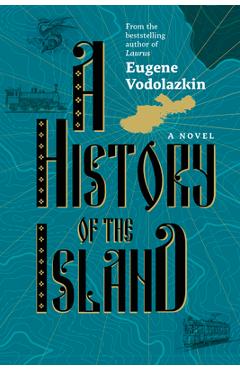 A History of the Island - Eugene Vodolazkin