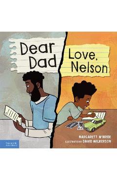 Dear Dad: Love, Nelson: The Story of One Boy and His Incarcerated Father - Margarett Mcbride