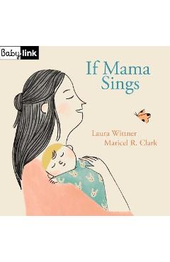 Babylink: If Mama Sings - Laura Wittner
