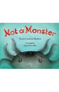 Not a Monster - Claudia Guadalupe Martínez
