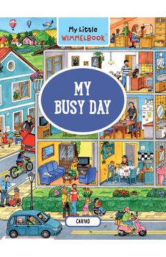 My Little Wimmelbook--My Busy Day: A Look-And-Find Book (Kids Tell the Story) - Caryad