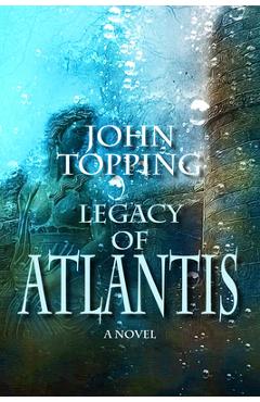 Legacy of Atlantis - John Topping