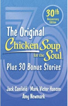 Chicken Soup for the Soul 30th Anniversary Edition: Plus 30 Bonus Stories - Amy Newmark