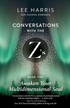 Awaken Your Multidimensional Soul: Conversations with the Z\'S, Book Two - Lee Harris