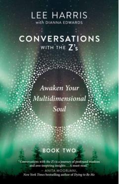 Awaken Your Multidimensional Soul: Conversations with the Z'S, Book Two - Lee Harris