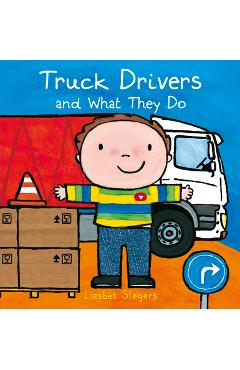 Truck Drivers and What They Do - Liesbet Slegers