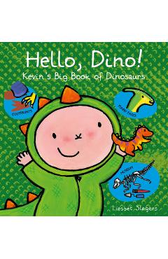 Hello, Dino! Kevin\'s Big Book of Dinosaurs - Liesbet Slegers