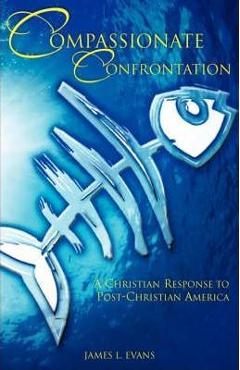 Compassionate Confrontation - James L. Evans