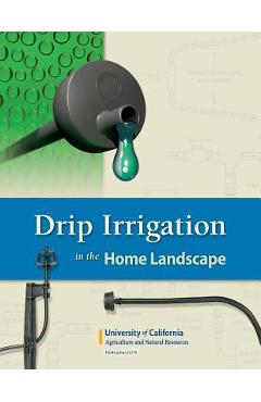 Drip Irrigation in the Home Landscape - Larry Schwankl