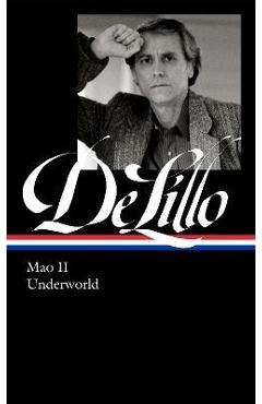 Don Delillo: Mao II & Underworld (Loa #374) - Don Delillo