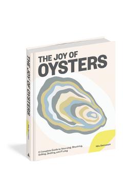 The Joy of Oysters: A Complete Guide to Sourcing, Shucking, Grilling, Broiling, and Frying - Nils Bernstein