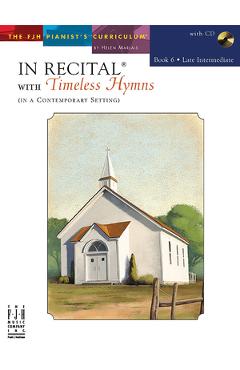 In Recital with Timeless Hymns, Book 6 - Helen Marlais
