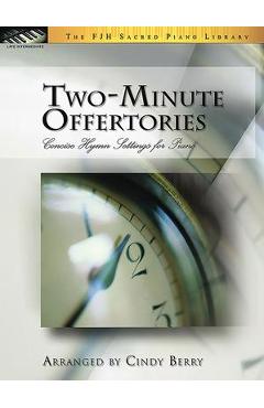 Two-Minute Offertories: Concise Hymn Settings for Piano - Cindy Berry