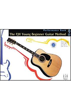 The Fjh Young Beginner Guitar Method, Performance Book 2 - Philip Groeber