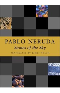 Stones of the Sky - Pablo Neruda