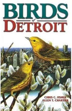Birds of Detroit: Pioneers of Central B.C - Chris Fisher