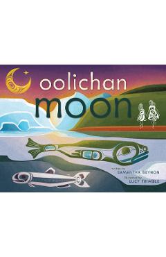 Oolichan Moon - Samantha Beynon