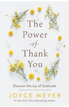 The Power of Thank You: Discover the Joy of Gratitude - Joyce Meyer
