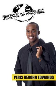 365 Days Of Happiness - Peris Devohn Edwards