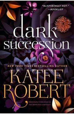 Dark Succession (Previously Published as the Marriage Contract) - Katee Robert