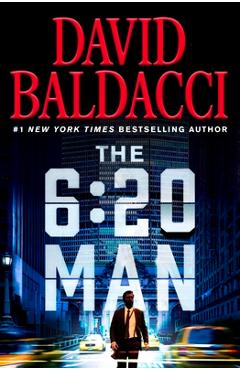 The 6:20 Man: A Thriller - David Baldacci