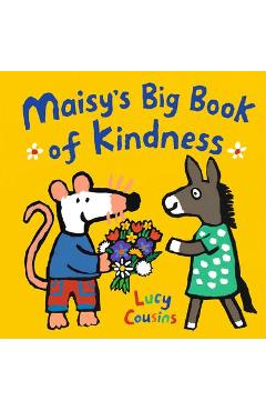 Maisy\'s Big Book of Kindness - Lucy Cousins