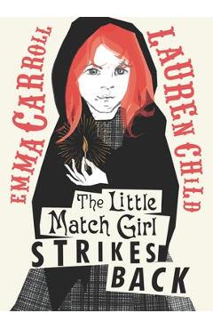 The Little Match Girl Strikes Back - Emma Carroll