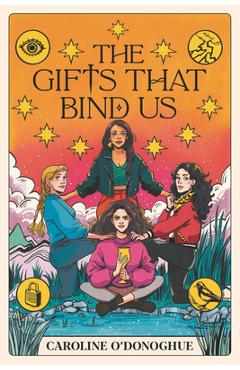 The Gifts That Bind Us - Caroline O\'donoghue