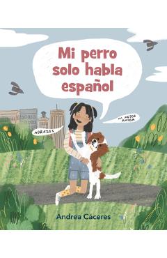 Mi perro solo habla español - andrea cáceres