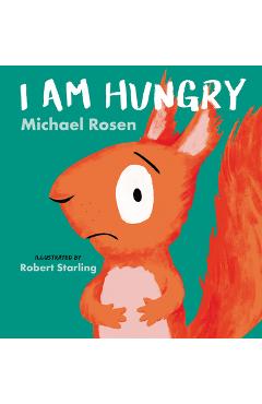 I Am Hungry - Michael Rosen