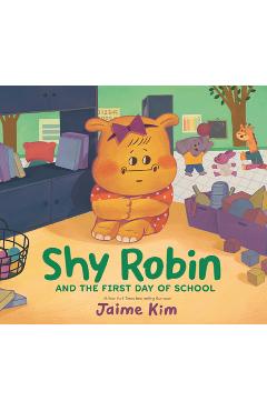 Shy Robin and the First Day of School - Jaime Kim