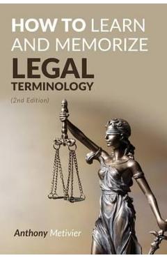 How To Learn And Memorize Legal Terminology - Anthony Metivier