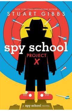 Spy School Project X - Stuart Gibbs