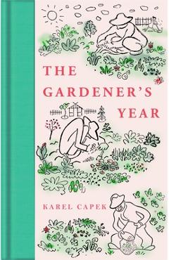 The Gardener\'s Year - Karel Capek