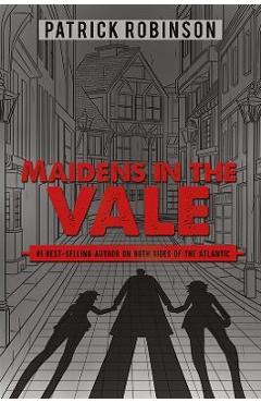 Maidens in the Vale - Patrick Robinson