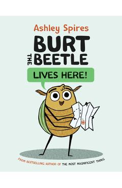 Burt the Beetle Lives Here! - Ashley Spires