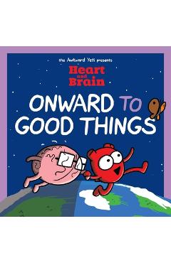 Heart and Brain: Onward to Good Things!: A Heart and Brain Collection Volume 4 - Nick Seluk