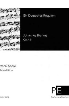 Ein Deutsches Requiem - Johannes Brahms